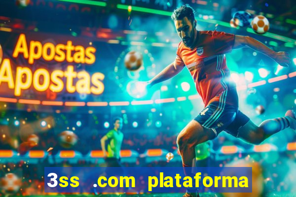 3ss .com plataforma de jogos